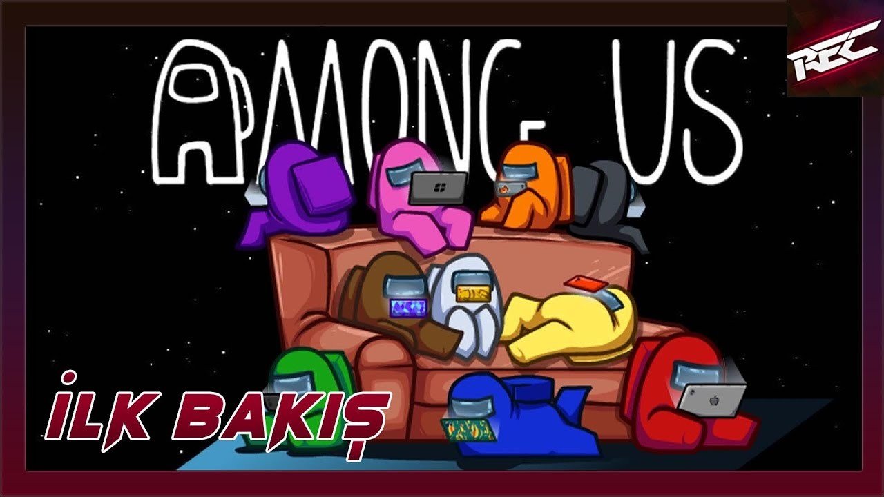 Among Us Canlı İlk Bakış (First Look) - RecLast