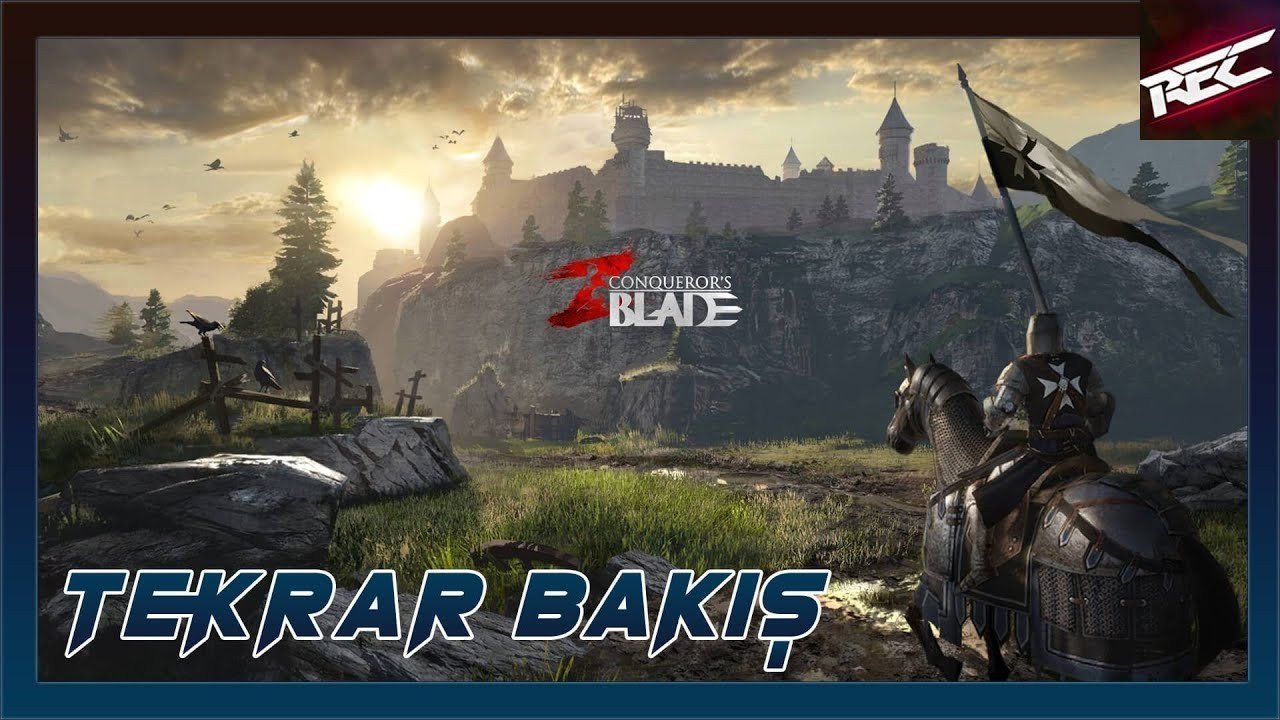 Conqueror's Blade Canlı Tekrar Bakış - RecLast