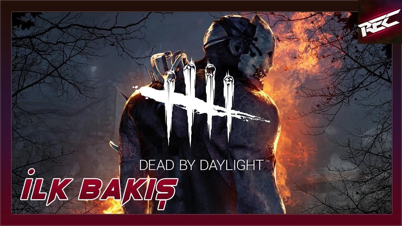 Dead by Daylight Canlı İlk Bakış (First Look) - RecLast