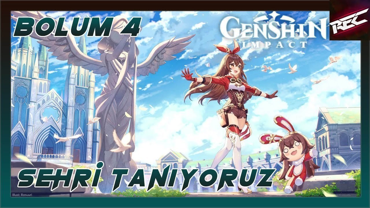 Genshin Impact Serisi (Bölüm 4) [Şehri Tanıyoruz] - RecLast