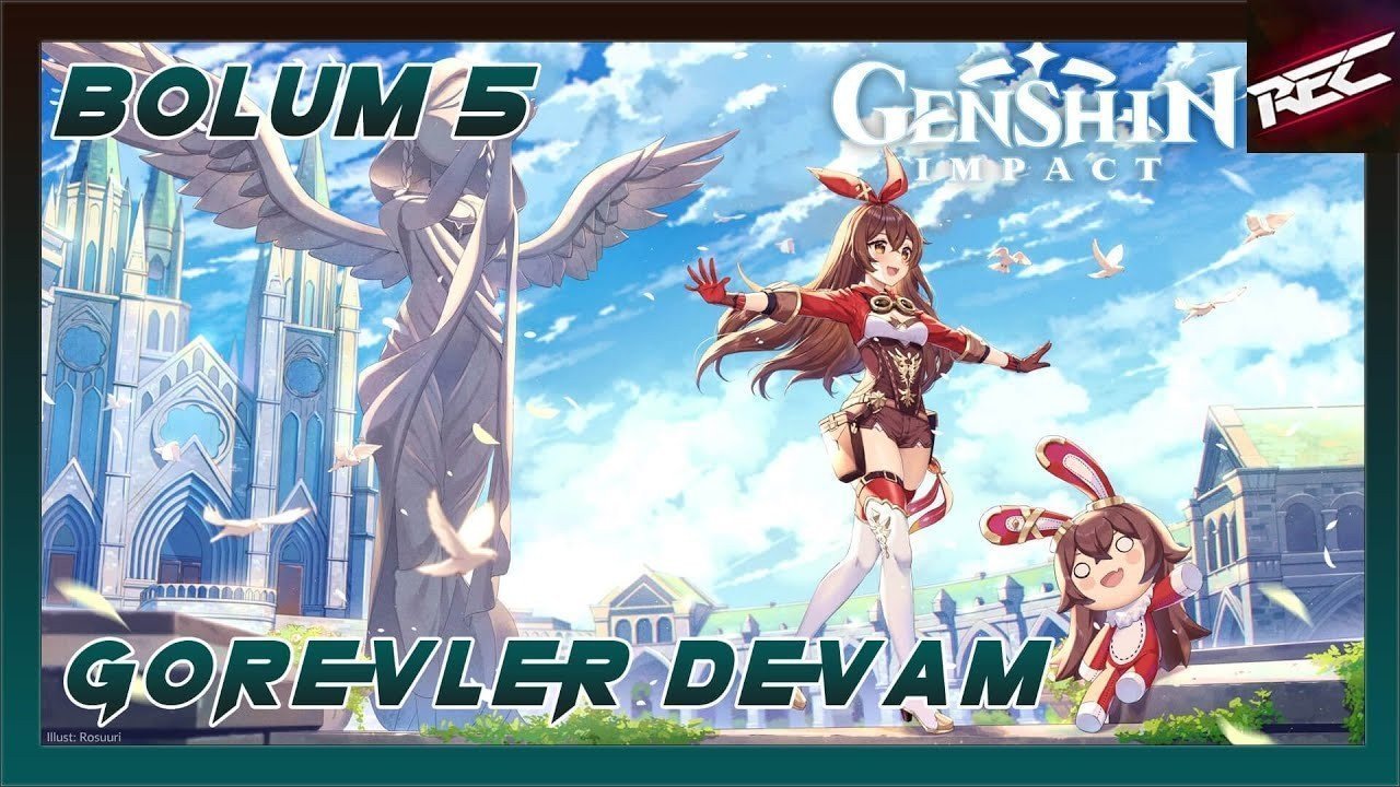 Genshin Impact Serisi (Bölüm 5) [Görevler Devam] - RecLast