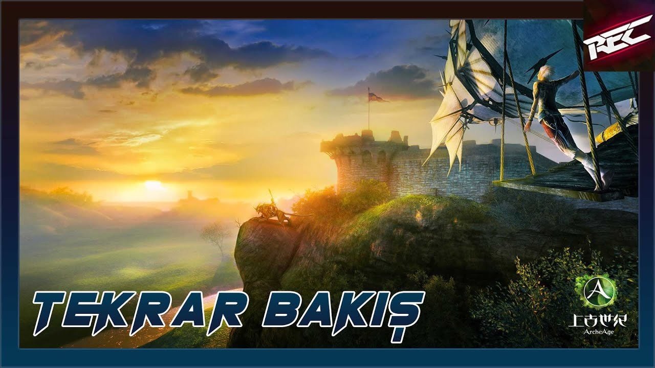 Archeage Canlı Tekrar Bakış (First Look) - RecLast
