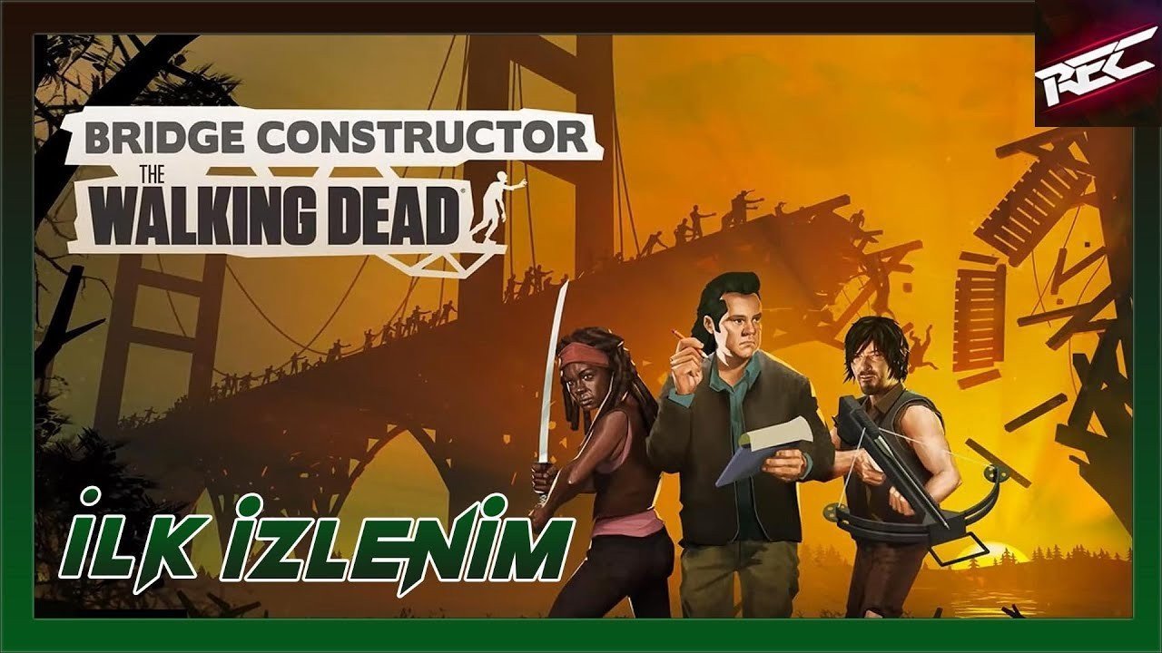 Bridge Constructor The Walking Dead Canlı İlk İzlenim (First Look) - RecLast