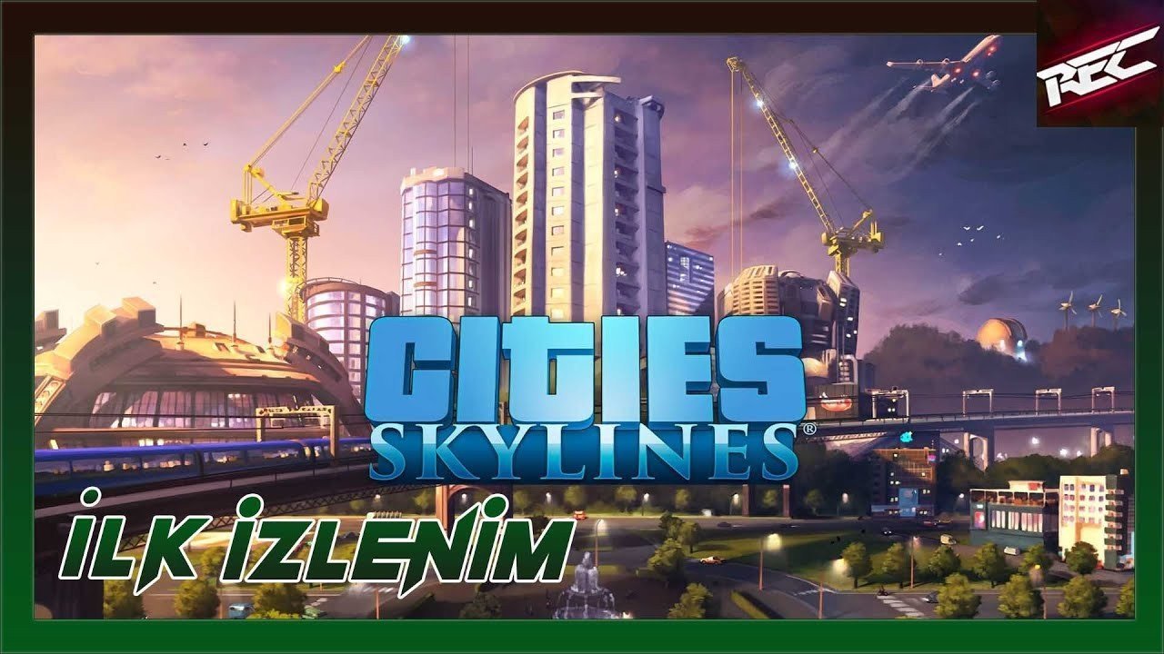Cities: Skylines Canlı İlk İzlenim (First Look) [Epic Free] - RecLast