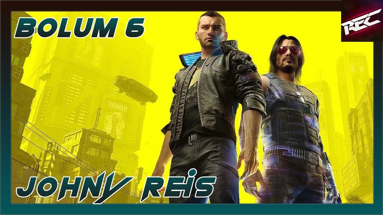 Cyberpunk 2077 Türkçe #6 [Johny Reis Gözüktü]