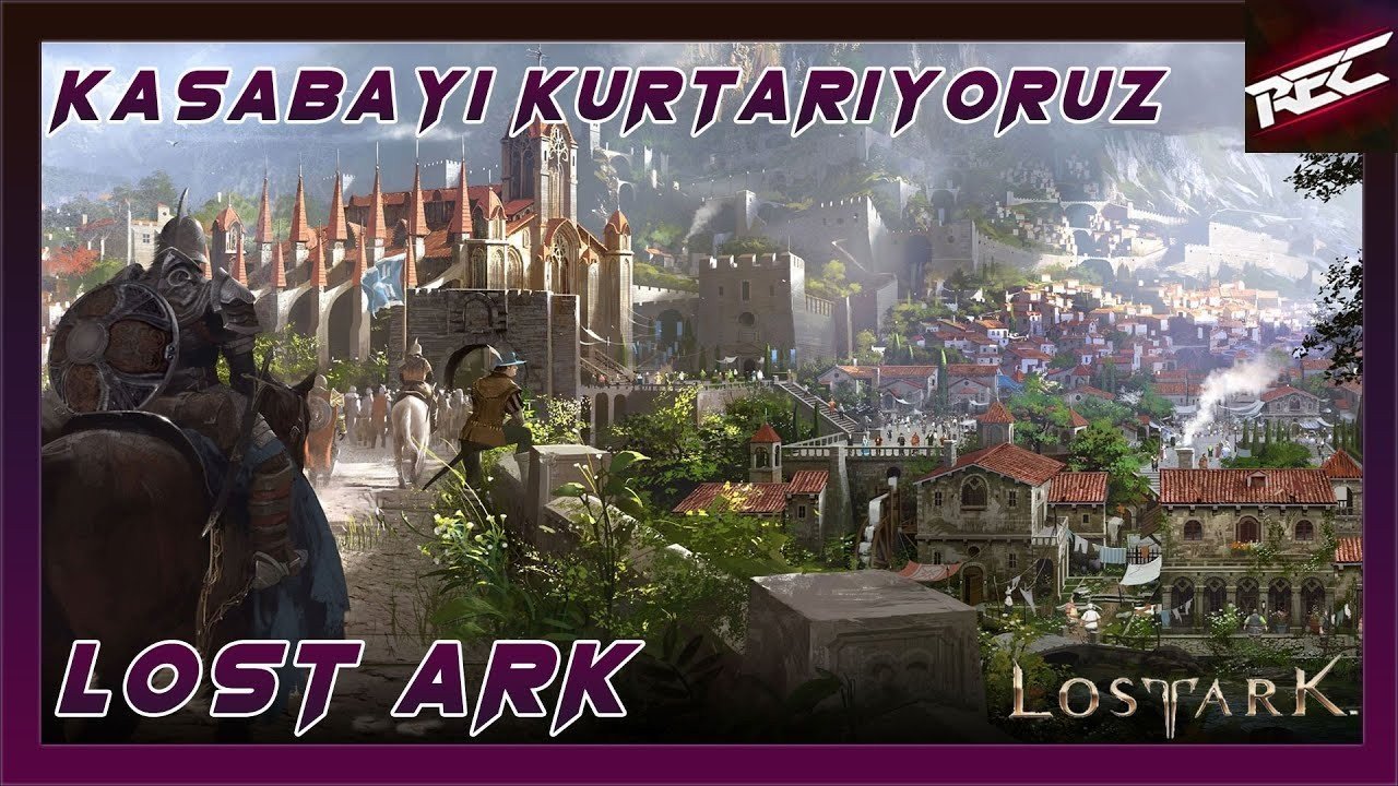 Lost Ark Türkçe 3. Bölüm [Kasaba Kurtarıyoruz !]