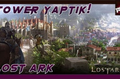 Lost Ark Türkçe 45. Bölüm [Tower Yaptık (Stone Bastık)]