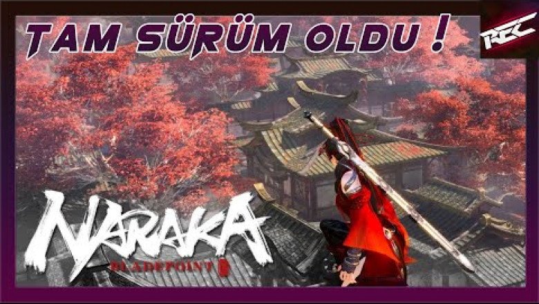 Naraka: Bladepoint Tam Sürüm Oldu (Neler Değişti) - RecLast