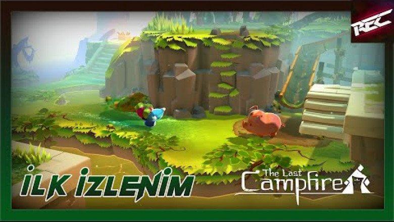 The Last Campfire Canlı İlk İzlenim (First Look) - RecLast