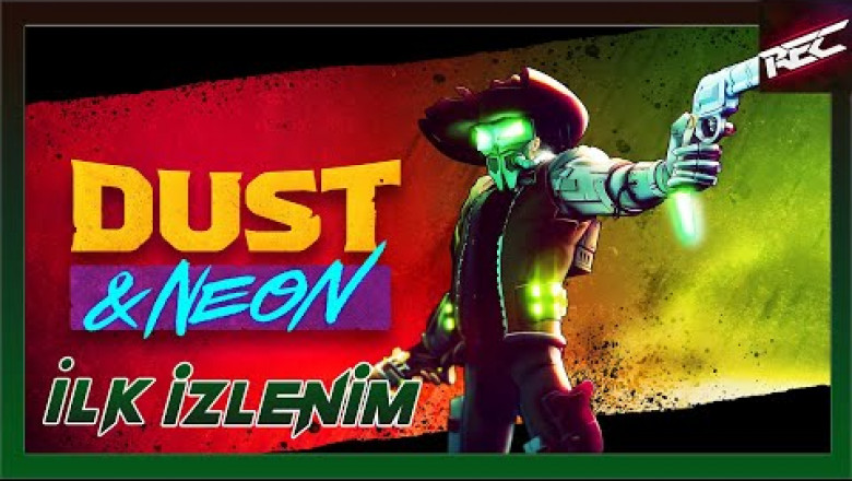 Dust and Neon Canlı İlk İzlenim (First Look) - RecLast
