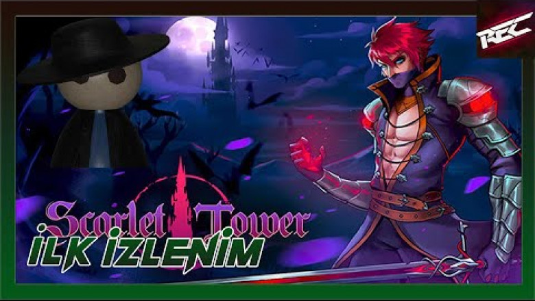 Scarlet Tower Canlı İlk İzlenim (First Look) - RecLast