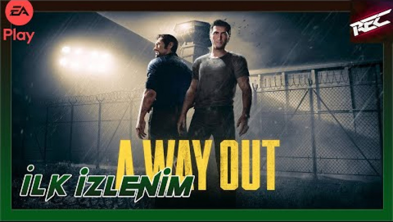 A Way Out Canlı İlk İzlenim (First Look) - RecLast