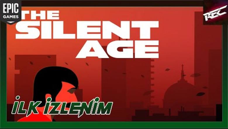 The Silent Age Canlı İlk İzlenim (First Look) [Epic Free] - RecLast