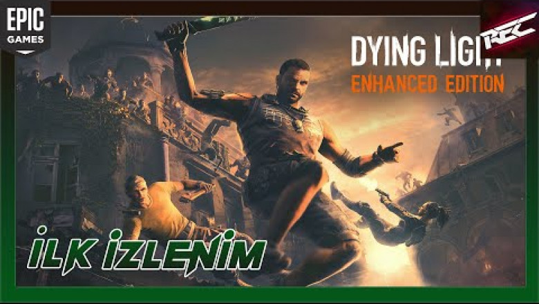 Dying Light Canlı İlk İzlenim (First Look) [Epic Free] - RecLast