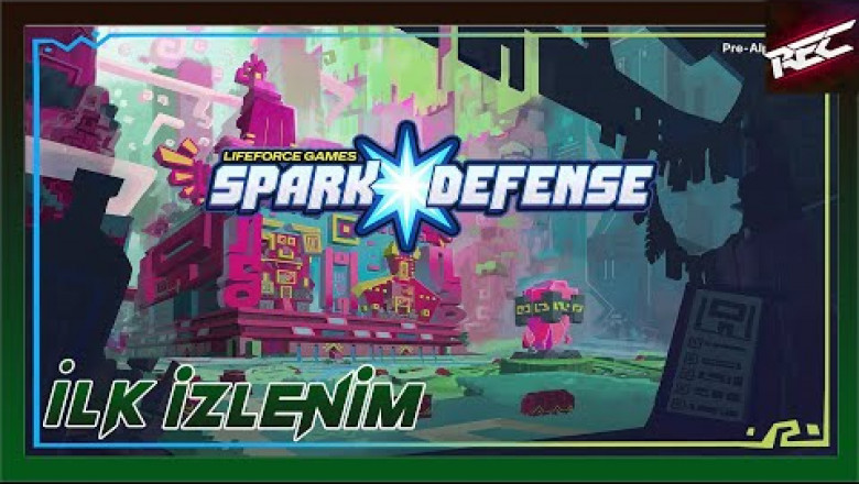 Spark Defense Canlı İlk İzlenim (First Look) - RecLast