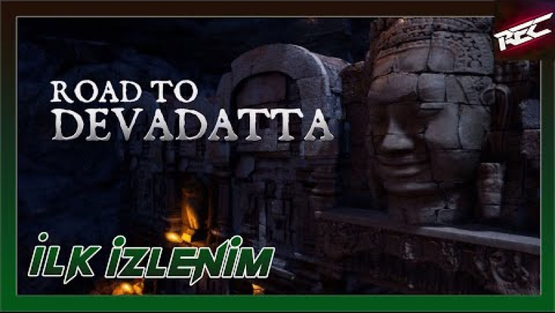 Road to Devadatta Canlı İlk İzlenim (First Look) - RecLast