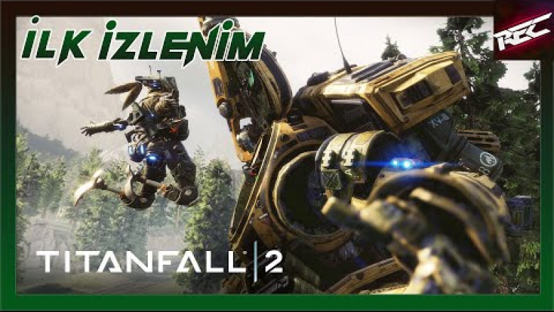 Titanfall 2 Canlı İlk İzlenim (First Look) - RecLast