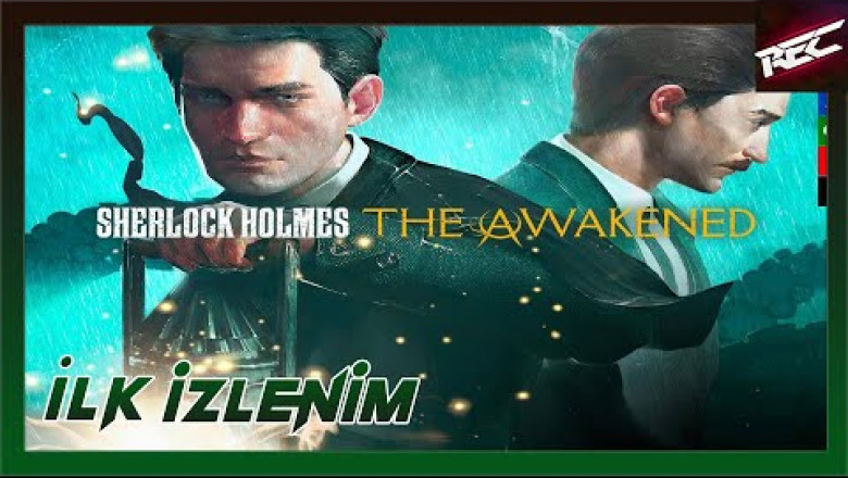 Sherlock Holmes The Awakened Canlı İlk İzlenim (First Look) - RecLast