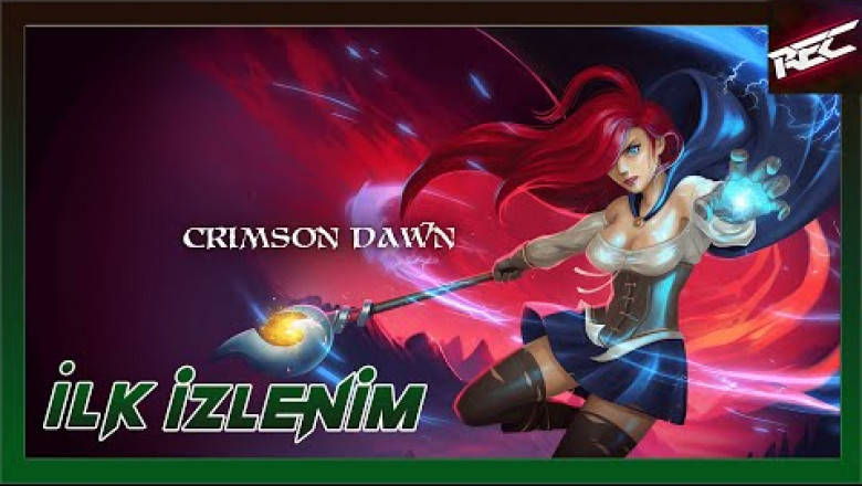 Crimson Dawn Canlı İlk İzlenim (First Look) - RecLast