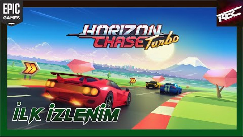 Horizon Chase Turbo Canlı İlk İzlenim (First Look)[EpicFree] - RecLast