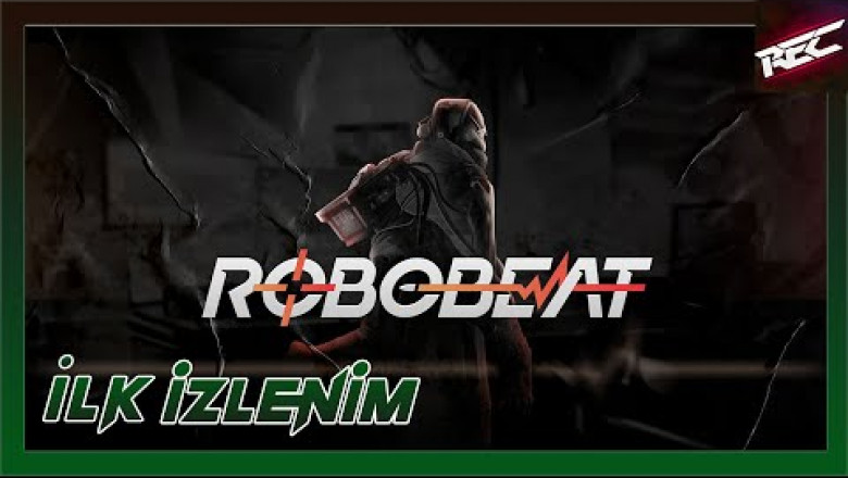 ROBOBEAT Canlı İlk İzlenim (First Look) - RecLast