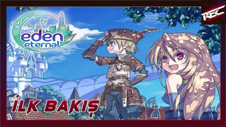 Eden Eternal Canlı İlk Bakış (First Look) - RecLast