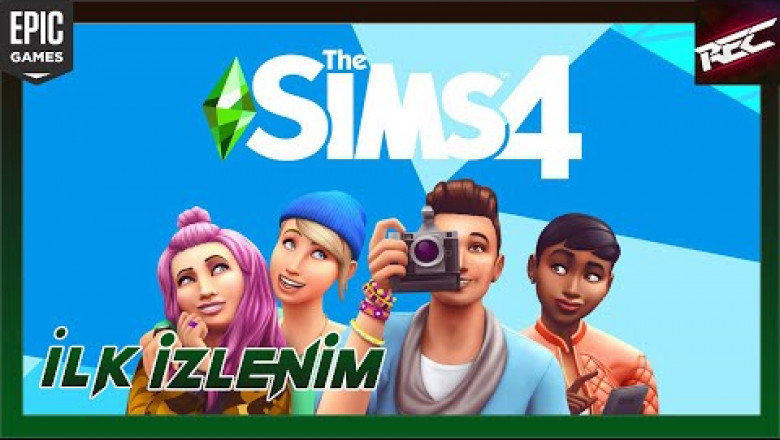 The Sims 4 Canlı İlk İzlenim (First Look)[EpicFree] - RecLast