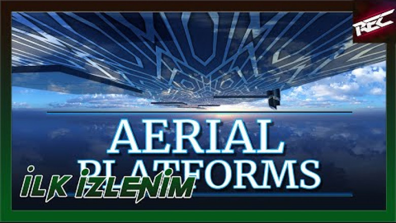 Aerial Platforms Canlı İlk İzlenim (First Look) - RecLast