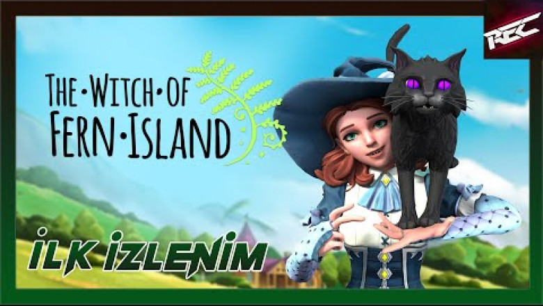The Witch of Fern Island Canlı İlk İzlenim (First Look) - RecLast