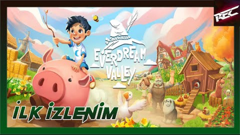 Everdream Valley Canlı İlk İzlenim (First Look) - RecLast