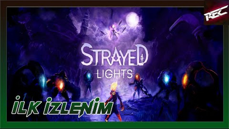 Strayed Lights Canlı İlk İzlenim (First Look) - RecLast