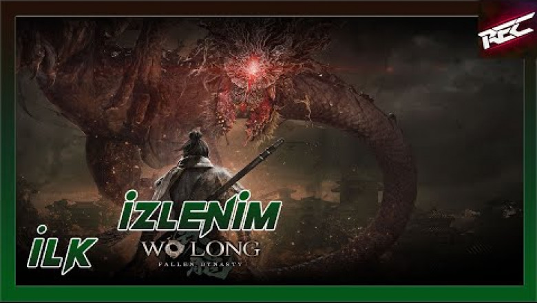 Wo Long Fallen Dynasty Canlı İlk İzlenim (First Look) - RecLast