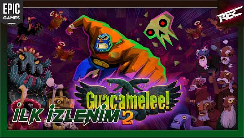 Guacamelee! 2 Canlı İlk İzlenim (First Look)[EpicFree] - RecLast