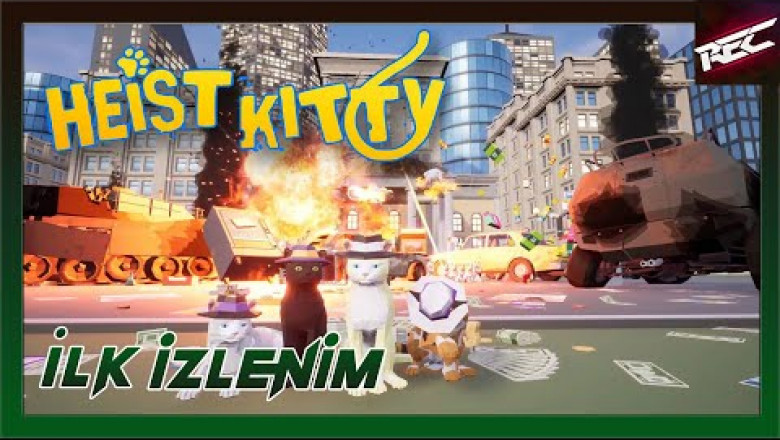 Heist Kitty Canlı İlk İzlenim (First Look) - RecLast