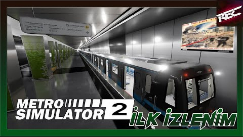 Metro Simulator 2 Canlı İlk İzlenim (First Look) - RecLast