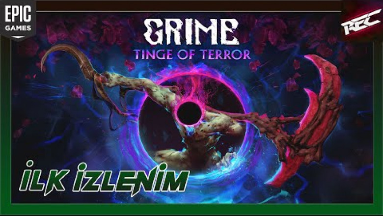 Grime Canlı İlk İzlenim (First Look)[EpicFree] - RecLast