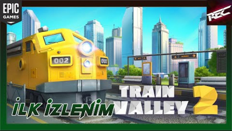 Train Valley 2 Canlı İlk İzlenim (First Look)[EpicFree] - RecLast