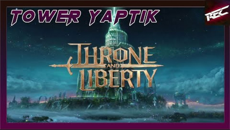 Throne and Liberty İlk Tower Dungeon Yaptık - RecLast