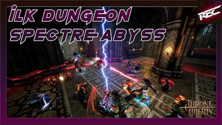 Throne and Liberty Canlı Oynanış (Gameplay 12) [İlk Dungeon(Spectre Abyss)] - RecLast