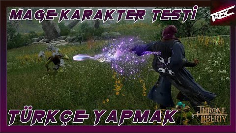 Throne and Liberty Türkçe Yapma ve Mage Karakter Testi - RecLast