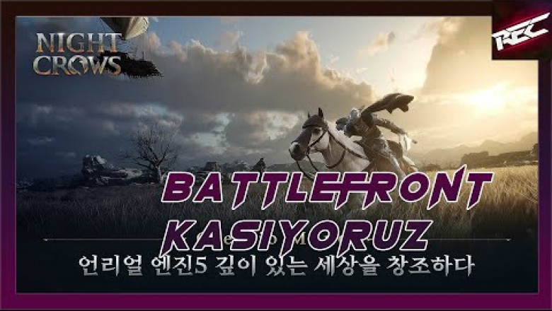 Night Crows Canlı Oynanış (Gameplay 22) [Battlefront Kasıyoruz] - RecLast