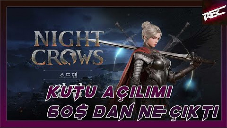 Night Crows Kutu Açtık (60$ Kutudan Ne Çıktı) - RecLast