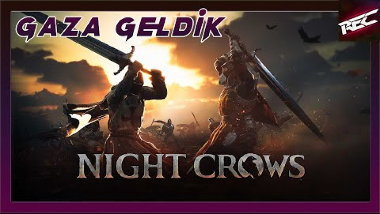 Night Crows Canlı Oynanış (Gameplay 30) [Gaza Getiren Arkadaşlar] - RecLast